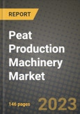 Peat Production Machinery Market Outlook Report - Industry Size, Trends, Insights, Market Share, Competition, Opportunities, and Growth Forecasts by Segments, 2022 to 2030- Product Image