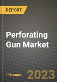 Perforating Gun Market Outlook Report - Industry Size, Trends, Insights, Market Share, Competition, Opportunities, and Growth Forecasts by Segments, 2022 to 2030- Product Image