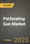 Perforating Gun Market Outlook Report - Industry Size, Trends, Insights, Market Share, Competition, Opportunities, and Growth Forecasts by Segments, 2022 to 2030 - Product Thumbnail Image
