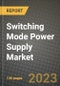 Switching Mode Power Supply Market Outlook Report - Industry Size, Trends, Insights, Market Share, Competition, Opportunities, and Growth Forecasts by Segments, 2022 to 2030 - Product Thumbnail Image