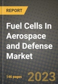 Fuel Cells In Aerospace and Defense Market Outlook Report - Industry Size, Trends, Insights, Market Share, Competition, Opportunities, and Growth Forecasts by Segments, 2022 to 2030- Product Image
