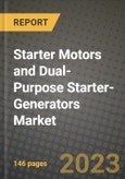 Starter Motors and Dual-Purpose Starter-Generators Market Outlook Report - Industry Size, Trends, Insights, Market Share, Competition, Opportunities, and Growth Forecasts by Segments, 2022 to 2030- Product Image