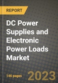DC Power Supplies and Electronic Power Loads Market Outlook Report - Industry Size, Trends, Insights, Market Share, Competition, Opportunities, and Growth Forecasts by Segments, 2022 to 2030- Product Image