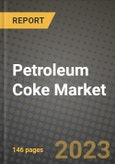 Petroleum Coke Market Outlook Report - Industry Size, Trends, Insights, Market Share, Competition, Opportunities, and Growth Forecasts by Segments, 2022 to 2030- Product Image
