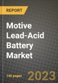Motive Lead-Acid Battery Market Outlook Report - Industry Size, Trends, Insights, Market Share, Competition, Opportunities, and Growth Forecasts by Segments, 2022 to 2030- Product Image