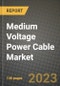 Medium Voltage Power Cable Market Outlook Report - Industry Size, Trends, Insights, Market Share, Competition, Opportunities, and Growth Forecasts by Segments, 2022 to 2030 - Product Image