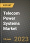 Telecom Power Systems Market Outlook Report - Industry Size, Trends, Insights, Market Share, Competition, Opportunities, and Growth Forecasts by Segments, 2022 to 2030 - Product Thumbnail Image