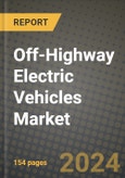 Off-Highway Electric Vehicles Market Outlook Report - Industry Size, Trends, Insights, Market Share, Competition, Opportunities, and Growth Forecasts by Segments, 2022 to 2030- Product Image