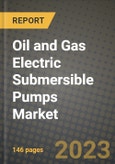 Oil and Gas Electric Submersible Pumps Market Outlook Report - Industry Size, Trends, Insights, Market Share, Competition, Opportunities, and Growth Forecasts by Segments, 2022 to 2030- Product Image