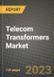 Telecom Transformers Market Outlook Report - Industry Size, Trends, Insights, Market Share, Competition, Opportunities, and Growth Forecasts by Segments, 2022 to 2030 - Product Thumbnail Image