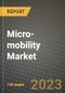 Micro-mobility Market Outlook Report - Industry Size, Trends, Insights, Market Share, Competition, Opportunities, and Growth Forecasts by Segments, 2022 to 2030 - Product Thumbnail Image