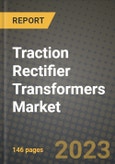 Traction Rectifier Transformers Market Outlook Report - Industry Size, Trends, Insights, Market Share, Competition, Opportunities, and Growth Forecasts by Segments, 2022 to 2030- Product Image