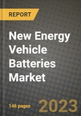 New Energy Vehicle Batteries Market Outlook Report - Industry Size, Trends, Insights, Market Share, Competition, Opportunities, and Growth Forecasts by Segments, 2022 to 2030- Product Image