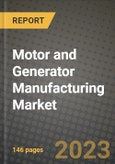 Motor and Generator Manufacturing Market Outlook Report - Industry Size, Trends, Insights, Market Share, Competition, Opportunities, and Growth Forecasts by Segments, 2022 to 2030- Product Image