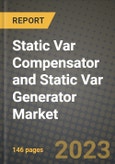 Static Var Compensator and Static Var Generator Market Outlook Report - Industry Size, Trends, Insights, Market Share, Competition, Opportunities, and Growth Forecasts by Segments, 2022 to 2030- Product Image