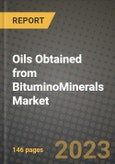 Oils Obtained from BituminoMinerals Market Outlook Report - Industry Size, Trends, Insights, Market Share, Competition, Opportunities, and Growth Forecasts by Segments, 2022 to 2030- Product Image