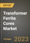 Transformer Ferrite Cores Market Outlook Report - Industry Size, Trends, Insights, Market Share, Competition, Opportunities, and Growth Forecasts by Segments, 2022 to 2030 - Product Image