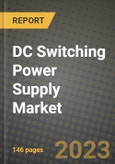 DC Switching Power Supply Market Outlook Report - Industry Size, Trends, Insights, Market Share, Competition, Opportunities, and Growth Forecasts by Segments, 2022 to 2030- Product Image