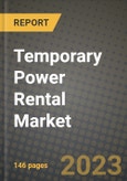 Temporary Power Rental Market Outlook Report - Industry Size, Trends, Insights, Market Share, Competition, Opportunities, and Growth Forecasts by Segments, 2022 to 2030- Product Image