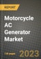 Motorcycle AC Generator Market Outlook Report - Industry Size, Trends, Insights, Market Share, Competition, Opportunities, and Growth Forecasts by Segments, 2022 to 2030 - Product Image