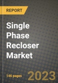 Single Phase Recloser Market Outlook Report - Industry Size, Trends, Insights, Market Share, Competition, Opportunities, and Growth Forecasts by Segments, 2022 to 2030- Product Image