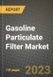 Gasoline Particulate Filter Market Outlook Report - Industry Size, Trends, Insights, Market Share, Competition, Opportunities, and Growth Forecasts by Segments, 2022 to 2030 - Product Thumbnail Image