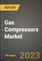 Gas Compressors Market Outlook Report - Industry Size, Trends, Insights, Market Share, Competition, Opportunities, and Growth Forecasts by Segments, 2022 to 2030 - Product Image