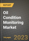 Oil Condition Monitoring Market Outlook Report - Industry Size, Trends, Insights, Market Share, Competition, Opportunities, and Growth Forecasts by Segments, 2022 to 2030- Product Image