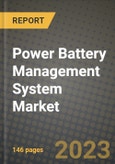 Power Battery Management System Market Outlook Report - Industry Size, Trends, Insights, Market Share, Competition, Opportunities, and Growth Forecasts by Segments, 2022 to 2030- Product Image