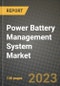 Power Battery Management System Market Outlook Report - Industry Size, Trends, Insights, Market Share, Competition, Opportunities, and Growth Forecasts by Segments, 2022 to 2030 - Product Image