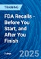 FDA Recalls - Before You Start, and After You Finish (July 29-30, 2025) - Product Image