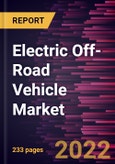 Electric Off-Road Vehicle Market Forecast to 2028 - COVID-19 Impact and Global Analysis by Vehicle, Application, and Geography- Product Image