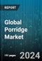 Global Porridge Market by Type (Maize, Millet, Oat), Distribution (Departmental Stores, Hypermarkets, Specialty Stores) - Forecast 2024-2030 - Product Thumbnail Image