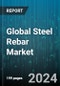 Global Steel Rebar Market by Type (Cold Rolled Steel Bars, Hot Rolled Deformed Bars, Mild Steel Bars), Size (#10 Bar Size, #11 Bar Size, #14 Bar Size), Process, End-User - Forecast 2024-2030 - Product Image