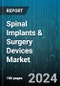 Spinal Implants & Surgery Devices Market by Product, Surgery, Procedure Type, End-User, Application - Global Forecast 2025-2030 - Product Image