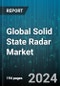 Global Solid State Radar Market by Waveform (Doppler, FMCW), Type (Continuous Waveform, Pulse Waveform), Dimension, Range, Application - Forecast 2024-2030 - Product Image
