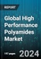 Global High Performance Polyamides Market by Polyamide Type (PA 11, PA 12, PA 46), Manufacturing Process (Blow Molding, Injection Molding), End-Use Industry - Forecast 2024-2030 - Product Image