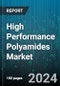 High Performance Polyamides Market by Polyamide Type, Manufacturing Process, End-Use Industry - Global Forecast 2025-2030 - Product Image