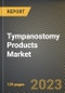 Tympanostomy Products Market Research Report by Product, Material, Application, End-User, State - Cumulative Impact of COVID-19, Russia Ukraine Conflict, and High Inflation - United States Forecast 2023-2030 - Product Image