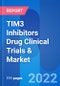 TIM3 Inhibitors Drug Clinical Trials & Market Opportunity Insight 2028 - Product Image