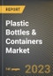 Plastic Bottles & Containers Market Research Report by Raw Material, Type, Verticals, State - Cumulative Impact of COVID-19, Russia Ukraine Conflict, and High Inflation - United States Forecast 2023-2030 - Product Image