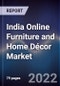India Online Furniture and Home Décor Market Outlook to FY'2027 - Product Image