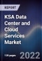 KSA Data Center and Cloud Services Market Outlook to 2026F - Product Image