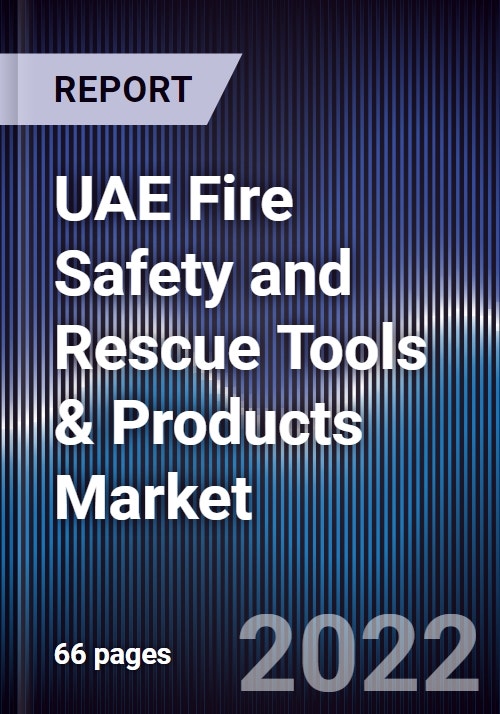 UAE Fire Safety and Rescue Tools & Products Market Outlook to 2026
