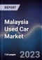 Malaysia Used Car Market Outlook to 2027 - Product Thumbnail Image