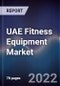 UAE Fitness Equipment Market Outlook to 2026 - Product Image