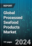 Global Processed Seafood Products Market by Seafood Type (Crabs, Fish, Molluscs), End Product (Canned Product, Dried Product, Fish Meal), Distribution - Forecast 2024-2030- Product Image