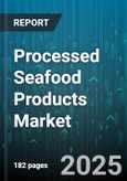 Processed Seafood Products Market by Seafood Type (Crabs, Fish, Molluscs), Product (Canned Seafood, Dried Seafood, Fish Meal), Packaging Type, Distribution Channel, End User - Global Forecast 2025-2030- Product Image