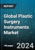 Global Plastic Surgery Instruments Market by Product (Electrosurgery Instruments, Handheld Instruments), Procedure (Body & Extremities Procedures, Breast Procedures, Face & Head Procedures) - Forecast 2024-2030- Product Image