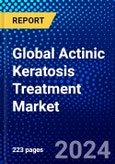 Global Actinic Keratosis Treatment Market (2023-2028) Competitive Analysis, Impact of Covid-19, Ansoff Analysis- Product Image